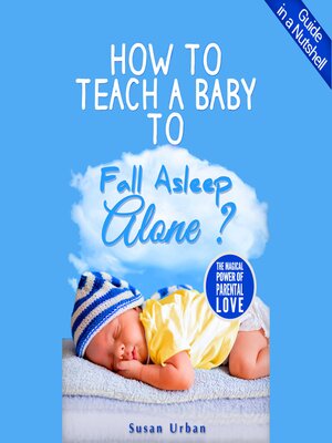 cover image of How to Teach a Baby to Fall Asleep Alone